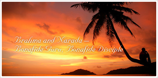Brahma and Narada â Bonafide Guru, Bonafide Disciple